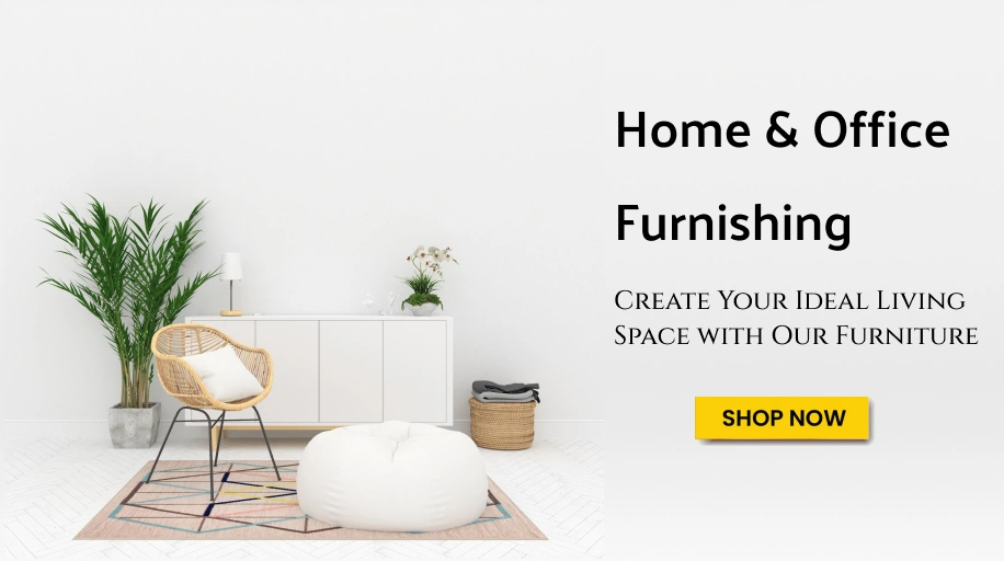 Home & Office Furnishing